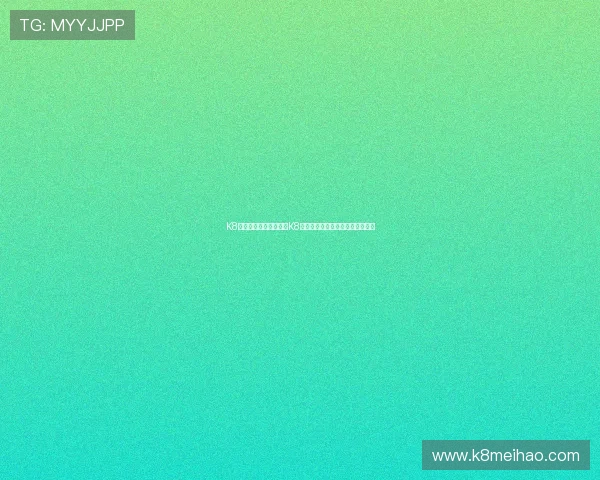 K8国际官网：新手必读的K8国际平台注册指南与常见问题解答